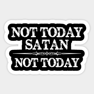 Not Today Satan Not Today Gifts for Women & Men Sticker